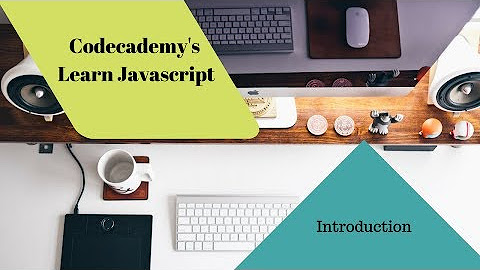 Learn JavaScript from Scratch on Codecademy​ 2023