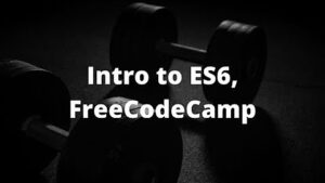 a simple introduction to es6 syntax in JavaScript